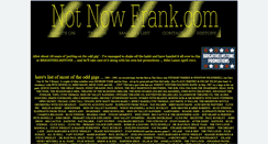 Desktop Screenshot of notnowfrank.com